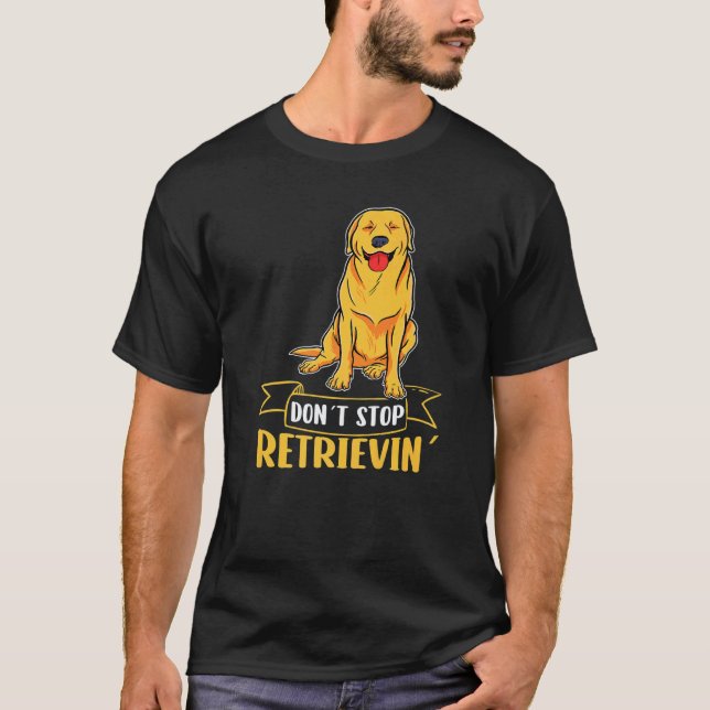 T-shirt Retriever doré Ne cesse pas de récupérer (Devant)