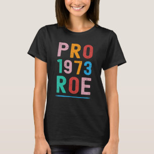 T-shirt Retro 1973 Pro Roe Pro Choice Feminist Women's Rig