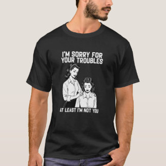T-shirt Rétro 50s 60s Humour Sarcastique Au Moins Je Ne Su