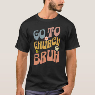 T-shirt Retro Aller À L'Église Bruh meme Eglise Jésus Chri