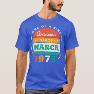 T-shirt Retro Awesome Depuis Mars 1973 Anniversaire Vintag