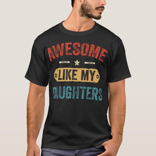 T-shirt Retro Awesome Like My Daughters Funny Men Dad Fath (Devant)