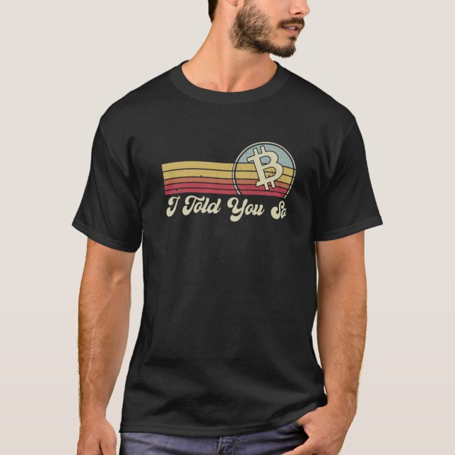 T-shirt Retro Bitcoin Je Vous L'Ai Dit Alors Pièce BTC Hod (Devant)