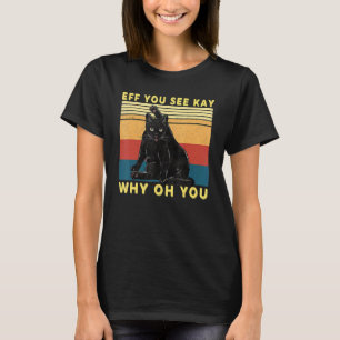 T-shirt Retro Black Cat Eff Vous Voyez Kay Pourquoi Oh Vou