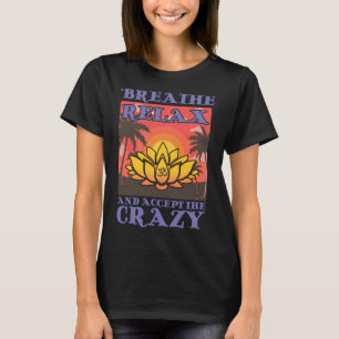 T-shirt Retro Breathe Relax et Accepter le Crazy Yoga