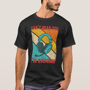 T-shirt Retro Cant Ecoutez-Vous Je Joue Joueur En Tête