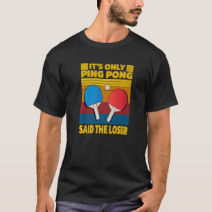 T-shirt Rétro Ce N'est Que Du Ping Pong A Dit Le Perdant V
