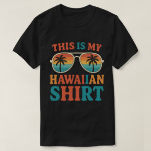 T-shirt Rétro C'est Ma Chemise Hawaïenne Lunettes De Solei