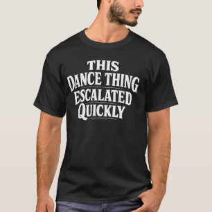 T-shirt Rétro Cette Chose de Danse a dégénéré