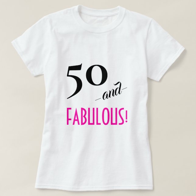 T-shirt Retro Chic 50 et FABULOUS ! Rose chaud personnalis (Design devant)