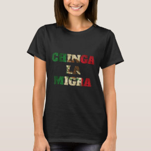 T-shirt Retro Chinga La Migra Mexique Drapeau Bandera Ice 