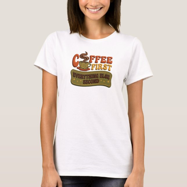T-shirt Rétro COFFEE D'ABORD TOUT SECOND Créatif (Devant)