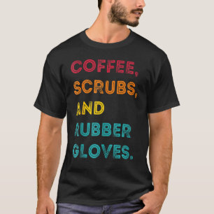T-shirt Retro Coffee Scrubs Gants en caoutchouc Infirmière