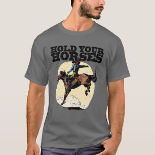 T-shirt Rétro cowboy Hold Your Horse Rodeo Wild West Count