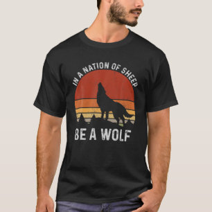 T-shirt Rétro Dans Une Nation De Moutons Soyez Un Loup, A