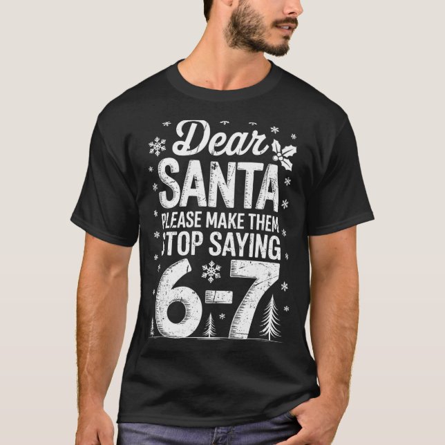 T-shirt Retro Dear Santa Please Make Them Stop Saying 6-7  (Devant)