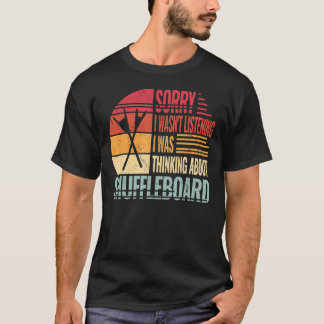 T-shirt Rétro Désolé je n'écoutais pas Je pensais Shuf