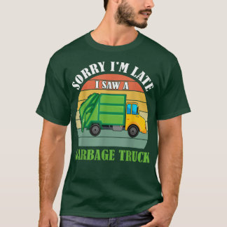 T-shirt Rétro Désolé Je suis en retard J'ai vu un camion à