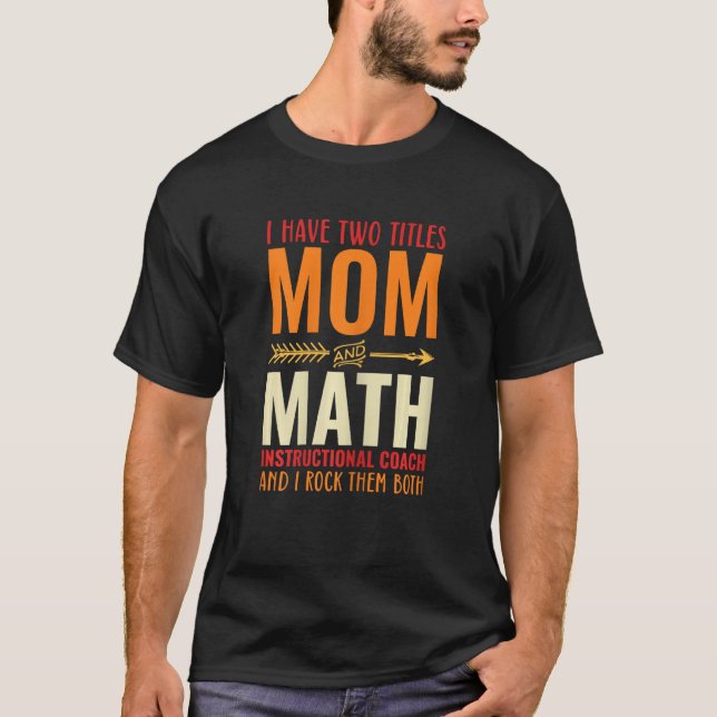 T-shirt Rétro Deux Titres Et Math Instructional Coach Mama (Devant)