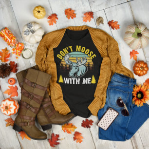 T-shirt Retro - Don't Moose with Me