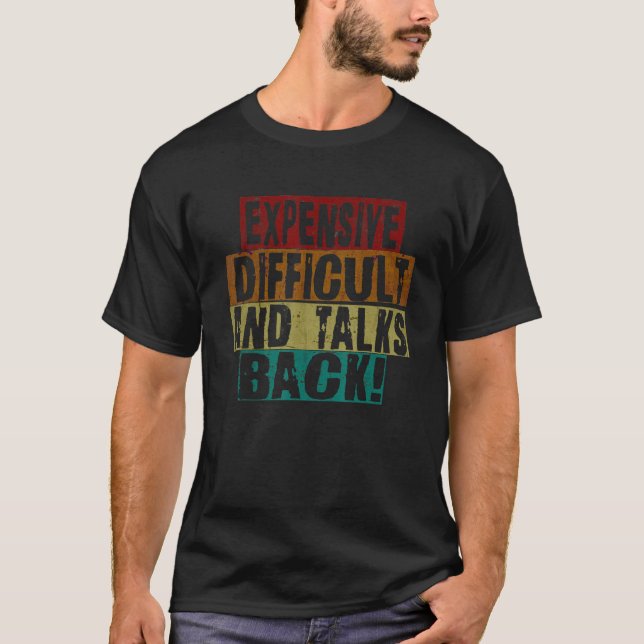 T-shirt Retro Expensive Difficult and Talks Back Shirt Tee (Devant)