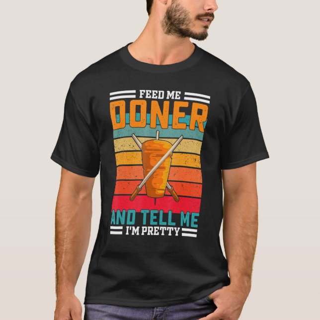 T-shirt Retro Feed Me Doner Funny Saying - Turkish Kebab (Devant)