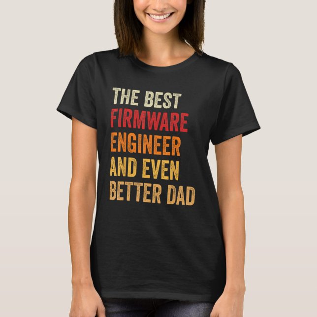 T-shirt Retro Firmware Engineer Et Encore Mieux Papa Fathe (Devant)