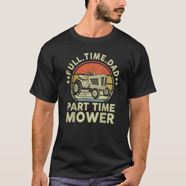 T-shirt Retro Full Time Dad Part Time Mower  (Devant)