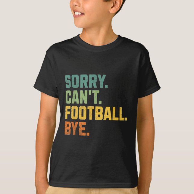 T-shirt Retro Funny Football Fan Quotes Men Sorry Can't Fo (Devant)