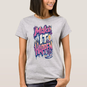 T-shirt rétro graffiti pour femmes Make It Happen 