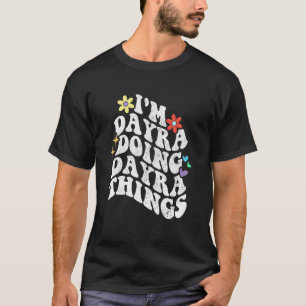 T-shirt Rétro Groovy Je suis Dayra faisant des trucs de Da