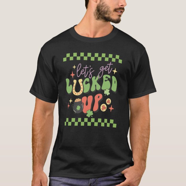 T-shirt Retro Groovy St Patricks Day Let's Get Lucked Up P (Devant)