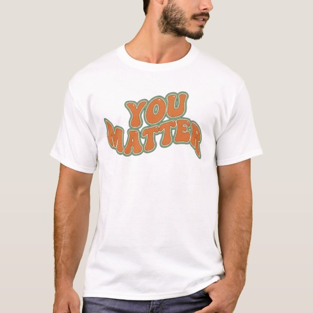 T-shirt Retro Groovy You Matter (Devant)