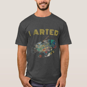T-shirt Retro I Arted Funny Peinture Plateau Pour Artistes