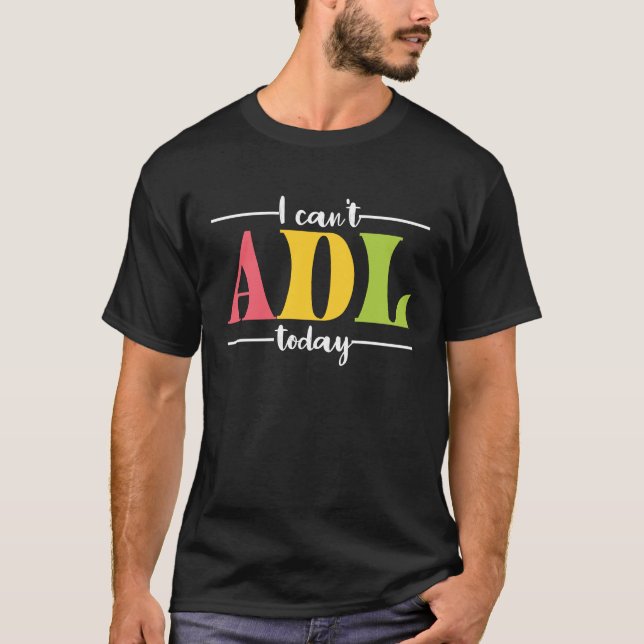 T-shirt Retro I Can't ADL Today Occupational Therapy For M (Devant)