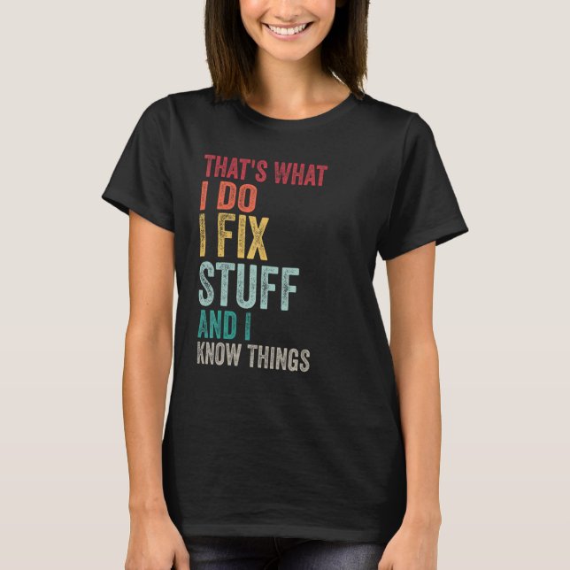 T-shirt Retro I fix Stuff Mechanic Engineer Garage (Devant)