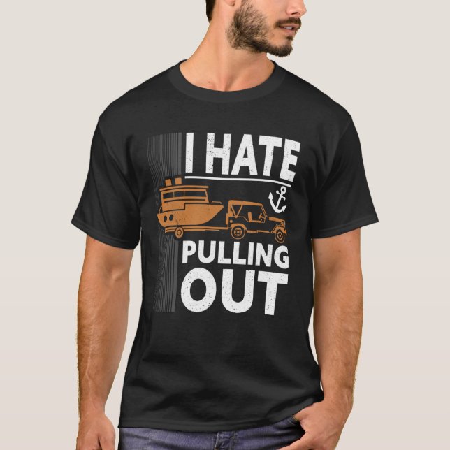 T-shirt Retro I Hate Pulling Out Boating Outfit (Devant)