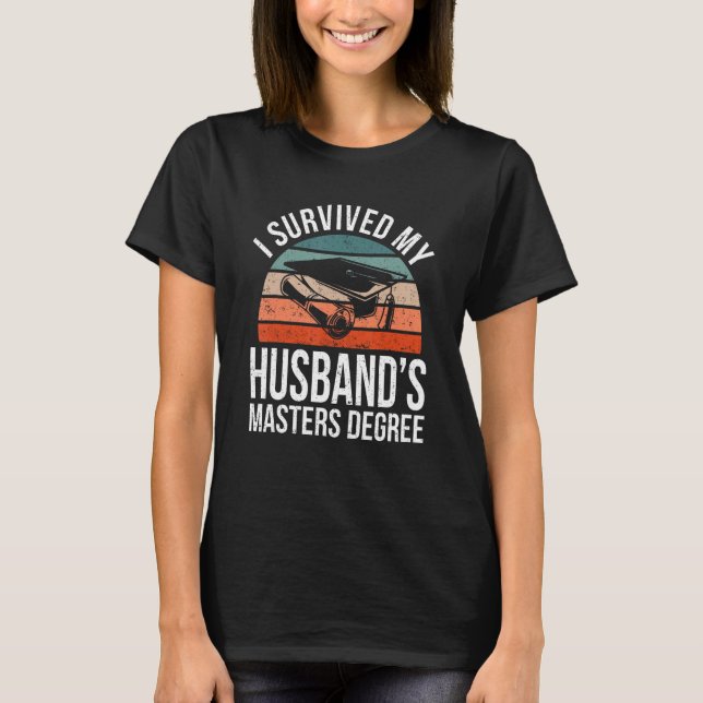 T-shirt Retro I Survived My Husband's Master Degree Gradua (Devant)
