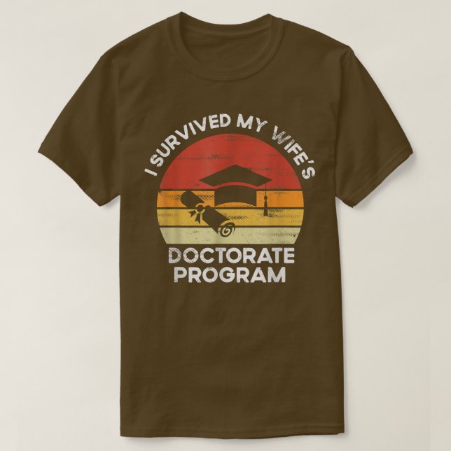 T-shirt Retro I survived MY wife's Doctorate Program PhDs  (Design devant)