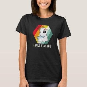 T-shirt Retro I Will Stab You Ghost Nurse Halloween Costum