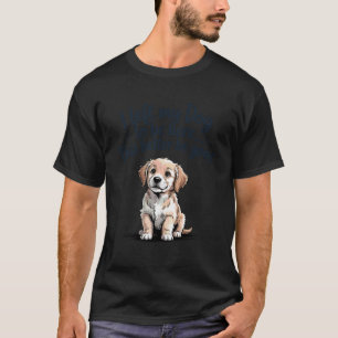 T-shirt Rétro J'ai Laissé Mon Chien Pour Être Ici Ça Ferai
