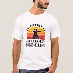 T-shirt Retro Je préférerais être danse de salle de bal
