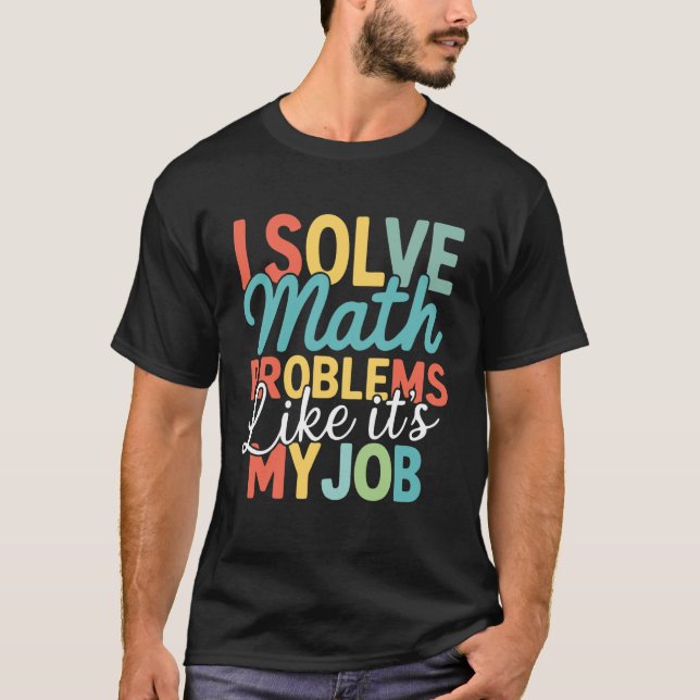 T-shirt Rétro Je Résous des Problèmes de Maths Comme si C' (Devant)