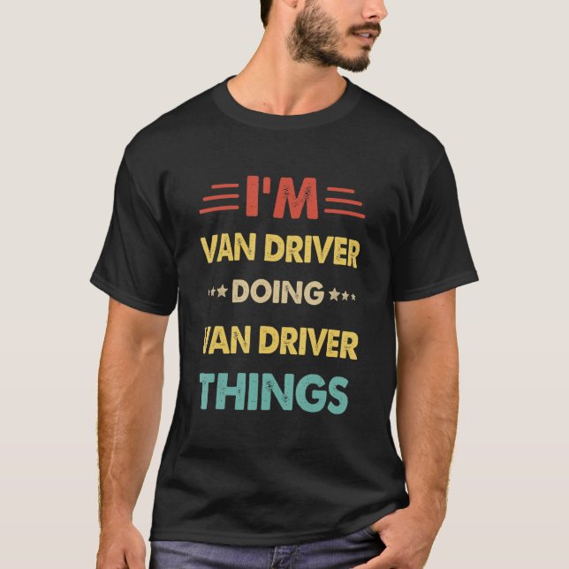T-shirt Retro Je suis Van Driver Faire Van Driver Things 2 (Devant)