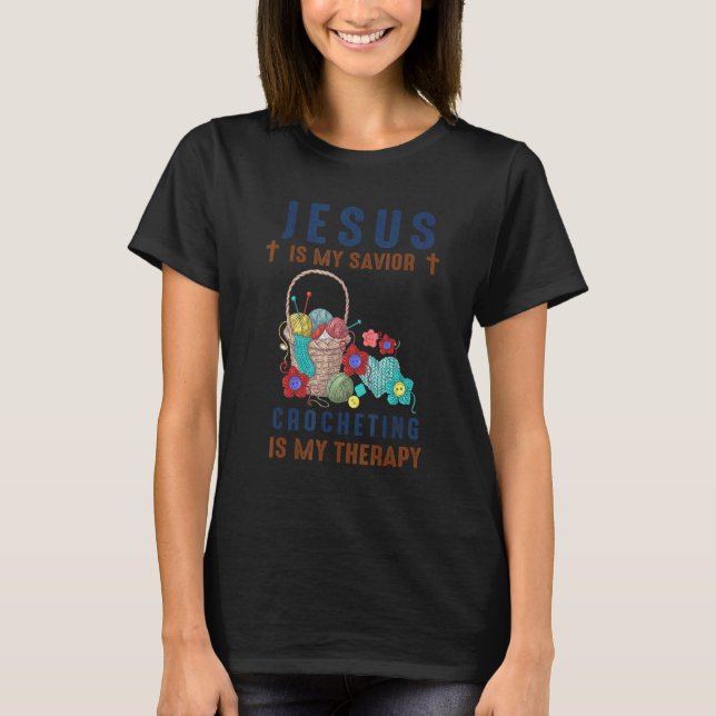 T-shirt Retro Jesus Is My Savior Crocheting Is My Therapy  (Devant)