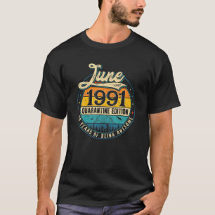 T-shirt Retro Juin 1991 Limited Edition Cadeaux 30E Birthd