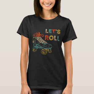 T-shirt Retro Let's Roll Roller Patinage Patinage Patinage