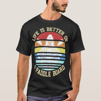 T-shirt Retro Life Better On A Paddle Board Present Gift