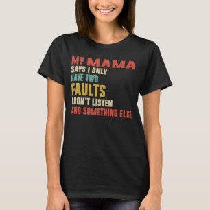 T-shirt Retro Ma Mama Dit Que Je N'Ai Que Deux Fautes