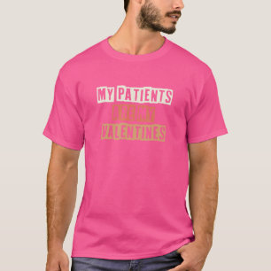 T-shirt Rétro Mes Patients Sont Mes Valentines Plaisanter